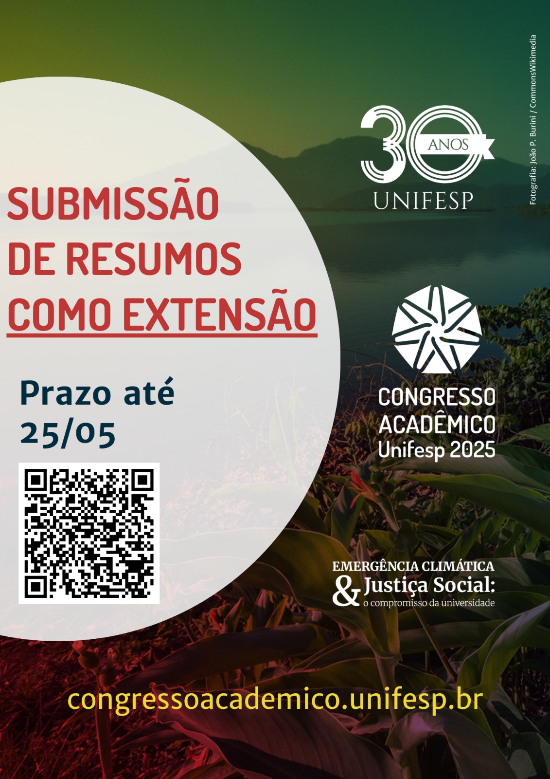 A imagem é um cartaz de divulgação do Congresso Acadêmico Unifesp 2025.  Principais informações: Tema do evento: "Emergência Climática & Justiça Social: o compromisso da universidade"  Prazo para submissão de resumos: Até 25/05  Site para mais informações e envio: 🌐 congressoacademico.unifesp.br  Identidade visual: Fundo com elementos da natureza (plantas e paisagem), destacando o compromisso ambiental e social. Também há o selo dos 30 anos da UNIFESP.