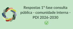 Botão Respostas 1º fase consulta pública comunidade interna PDI 2026 2030
